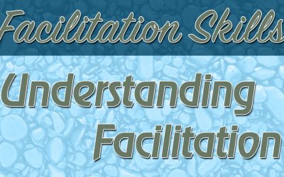 Facilitation Skills: Understanding Facilitation