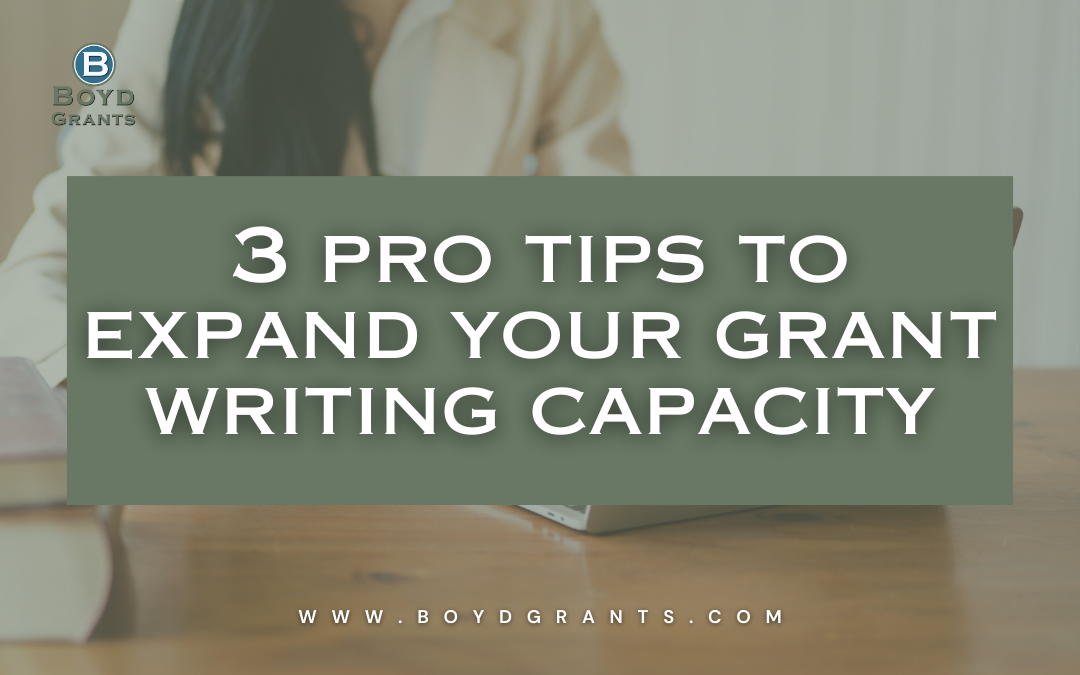 3 Pro Tips to Expand Your Grant Writing Capacity