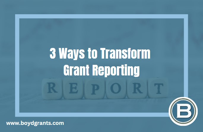 3 Ways to Transform Grant Reporting