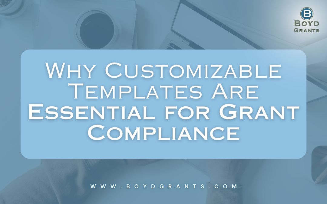 Why Customizable Templates Are Essential for Grant Compliance